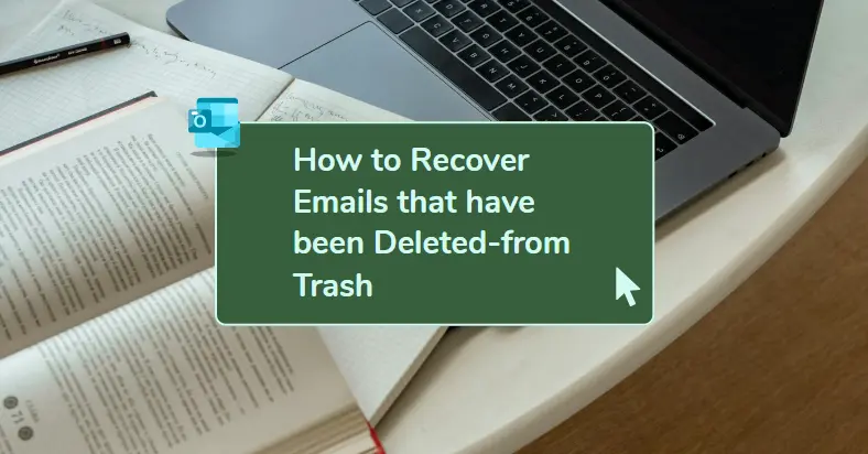 recover emails that have been deleted from Trash